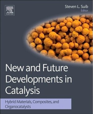 Buchcover New and Future Developments in Catalysis: Hybrid Materials, Composites, and Organocatalysts. Steven Suib | Steven Suib | EAN 9780444538765 | ISBN 0-444-53876-3 | ISBN 978-0-444-53876-5