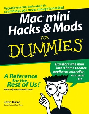 Buchcover Mac mini Hacks and Mods For Dummies | John Rizzo | EAN 9780470006917 | ISBN 0-470-00691-9 | ISBN 978-0-470-00691-7
