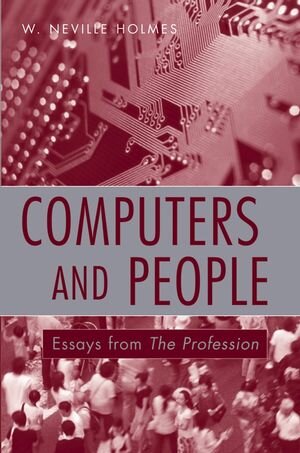 Buchcover Computers and People | W. Neville Holmes | EAN 9780470008591 | ISBN 0-470-00859-8 | ISBN 978-0-470-00859-1
