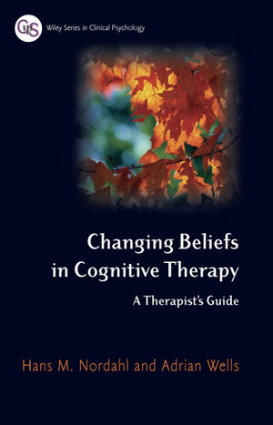 Buchcover Changing Beliefs in Cognitive Therapy | Hans Nordahl | EAN 9780470013014 | ISBN 0-470-01301-X | ISBN 978-0-470-01301-4