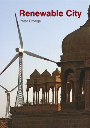 Buchcover The Renewable City | Peter Droege | EAN 9780470019252 | ISBN 0-470-01925-5 | ISBN 978-0-470-01925-2