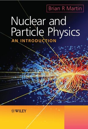 Buchcover Nuclear and Particle Physics | Brian Martin | EAN 9780470025321 | ISBN 0-470-02532-8 | ISBN 978-0-470-02532-1