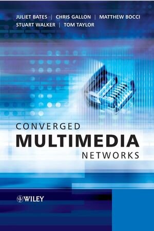 Buchcover Converged Multimedia Networks | Juliet Bates | EAN 9780470025536 | ISBN 0-470-02553-0 | ISBN 978-0-470-02553-6