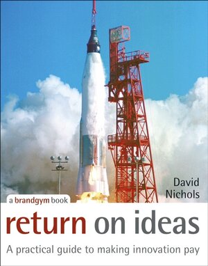 Buchcover Return on Ideas | David S. Nichols | EAN 9780470028575 | ISBN 0-470-02857-2 | ISBN 978-0-470-02857-5