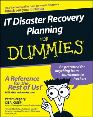 Buchcover IT Disaster Recovery Planning For Dummies | Peter Gregory | EAN 9780470039731 | ISBN 0-470-03973-6 | ISBN 978-0-470-03973-1