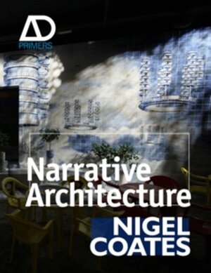 Buchcover Narrative Architecture | Nigel Coates | EAN 9780470057452 | ISBN 0-470-05745-9 | ISBN 978-0-470-05745-2