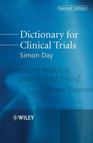 Buchcover Dictionary for Clinical Trials | Simon Day | EAN 9780470058169 | ISBN 0-470-05816-1 | ISBN 978-0-470-05816-9