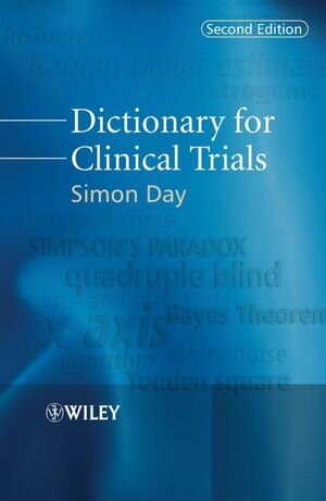 Buchcover Dictionary for Clinical Trials | Simon Day | EAN 9780470058176 | ISBN 0-470-05817-X | ISBN 978-0-470-05817-6