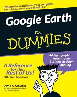 Buchcover Google Earth For Dummies | David A. Crowder | EAN 9780470095287 | ISBN 0-470-09528-8 | ISBN 978-0-470-09528-7
