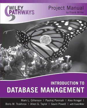 Buchcover Wiley Pathways Introduction to Database Management Project Manual | Mark L. Gillenson | EAN 9780470114100 | ISBN 0-470-11410-X | ISBN 978-0-470-11410-0