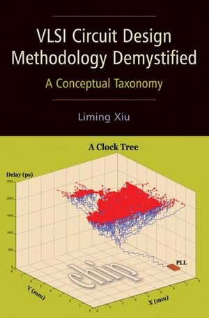 Buchcover VLSI Circuit Design Methodology Demystified | Liming Xiu | EAN 9780470127421 | ISBN 0-470-12742-2 | ISBN 978-0-470-12742-1