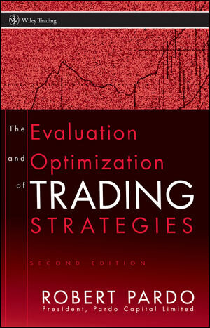 Buchcover The Evaluation and Optimization of Trading Strategies | Robert Pardo | EAN 9780470128015 | ISBN 0-470-12801-1 | ISBN 978-0-470-12801-5