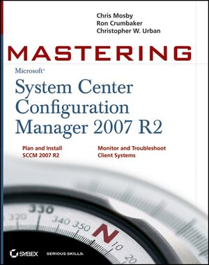 Buchcover Mastering System Center Configuration Manager 2007 R2 | Chris Mosby | EAN 9780470173671 | ISBN 0-470-17367-X | ISBN 978-0-470-17367-1