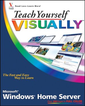 Buchcover Teach Yourself VISUALLY Windows Home Server | Paul McFedries | EAN 9780470226391 | ISBN 0-470-22639-0 | ISBN 978-0-470-22639-1