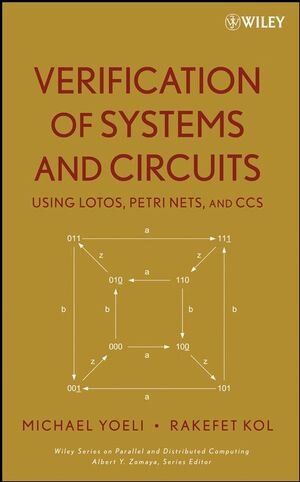 Buchcover Verification of Systems and Circuits Using LOTOS, Petri Nets, and CCS | Michael Yoeli | EAN 9780470253397 | ISBN 0-470-25339-8 | ISBN 978-0-470-25339-7
