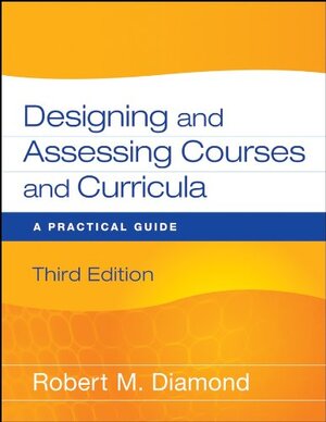 Buchcover Designing and Assessing Courses and Curricula: A Practical Guide | Diamond, Robert M. | EAN 9780470261347 | ISBN 0-470-26134-X | ISBN 978-0-470-26134-7