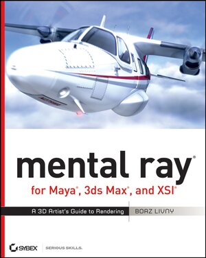 Buchcover mental ray for Maya, 3ds Max, and XSI | Boaz Livny | EAN 9780470262979 | ISBN 0-470-26297-4 | ISBN 978-0-470-26297-9