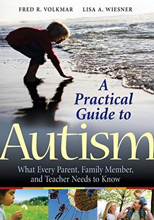 Buchcover Practical Guide To Autism: What Every Parent, Family Member, and Teacher Needs to Know | Volkmar, Fred R. | EAN 9780470394731 | ISBN 0-470-39473-0 | ISBN 978-0-470-39473-1