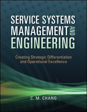 Buchcover Service Systems Management and Engineering | Ching M. Chang | EAN 9780470423325 | ISBN 0-470-42332-3 | ISBN 978-0-470-42332-5