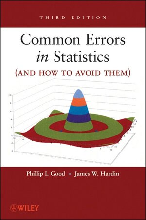Buchcover Common Errors in Statistics (and How to Avoid Them) | Phillip I. Good | EAN 9780470457986 | ISBN 0-470-45798-8 | ISBN 978-0-470-45798-6