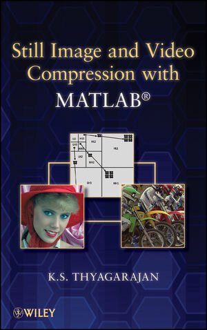 Buchcover Still Image and Video Compression with MATLAB | K. S. Thyagarajan | EAN 9780470484166 | ISBN 0-470-48416-0 | ISBN 978-0-470-48416-6