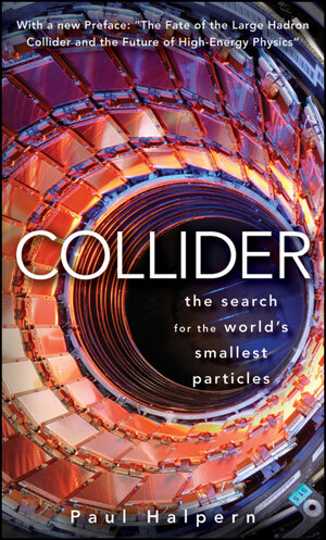 Buchcover Collider | Paul Halpern | EAN 9780470486207 | ISBN 0-470-48620-1 | ISBN 978-0-470-48620-7