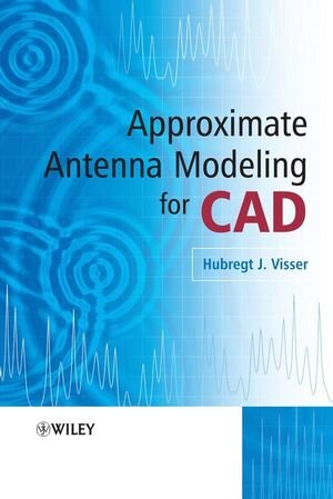 Buchcover Approximate Antenna Modeling for CAD | Hubregt J. Visser | EAN 9780470512937 | ISBN 0-470-51293-8 | ISBN 978-0-470-51293-7