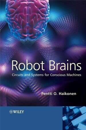 Buchcover Robot Brains | Pentti O. Haikonen | EAN 9780470517864 | ISBN 0-470-51786-7 | ISBN 978-0-470-51786-4