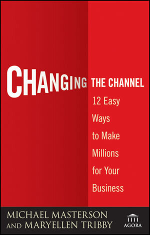 Buchcover Changing the Channel | Michael Masterson | EAN 9780470538807 | ISBN 0-470-53880-5 | ISBN 978-0-470-53880-7
