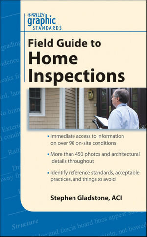 Buchcover Graphic Standards Field Guide to Home Inspections | Stephen Gladstone | EAN 9780470542910 | ISBN 0-470-54291-8 | ISBN 978-0-470-54291-0