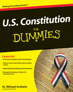 Buchcover U.S. Constitution For Dummies | Michael Arnheim | EAN 9780470543009 | ISBN 0-470-54300-0 | ISBN 978-0-470-54300-9