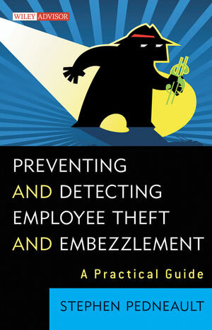 Buchcover Preventing and Detecting Employee Theft and Embezzlement | Stephen Pedneault | EAN 9780470545713 | ISBN 0-470-54571-2 | ISBN 978-0-470-54571-3