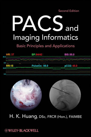 Buchcover PACS and Imaging Informatics | H. K. Huang | EAN 9780470560518 | ISBN 0-470-56051-7 | ISBN 978-0-470-56051-8