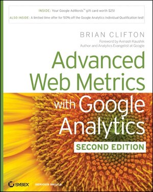 Buchcover Advanced Web Metrics with Google Analytics | Brian Clifton | EAN 9780470562314 | ISBN 0-470-56231-5 | ISBN 978-0-470-56231-4