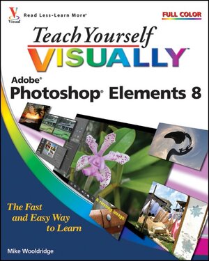Buchcover Teach Yourself VISUALLY Photoshop Elements 8 | Mike Wooldridge | EAN 9780470566909 | ISBN 0-470-56690-6 | ISBN 978-0-470-56690-9