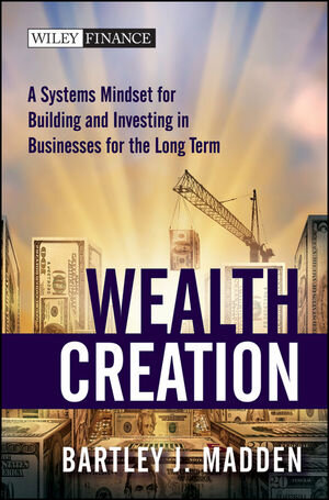 Buchcover Wealth Creation | Bartley J. Madden | EAN 9780470593981 | ISBN 0-470-59398-9 | ISBN 978-0-470-59398-1