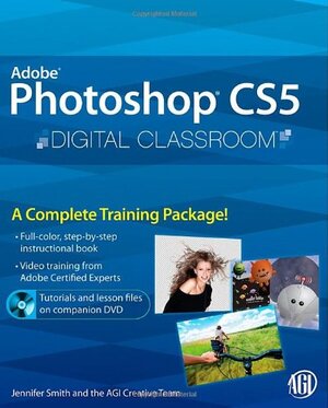 Buchcover Adobe Photoshop CS5 Digital Classroom | Smith, Jennifer, AGI Creative Team | EAN 9780470607770 | ISBN 0-470-60777-7 | ISBN 978-0-470-60777-0