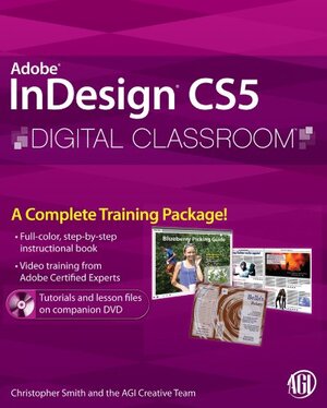 Buchcover Adobe InDesign CS5 Digital Classroom | Smith, Christopher, AGI Creative Team | EAN 9780470607817 | ISBN 0-470-60781-5 | ISBN 978-0-470-60781-7