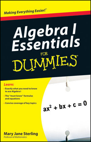 Buchcover Algebra I Essentials For Dummies | Mary Jane Sterling | EAN 9780470638163 | ISBN 0-470-63816-8 | ISBN 978-0-470-63816-3
