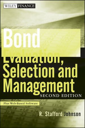 Buchcover Bond Evaluation, Selection, and Management | R. Stafford Johnson | EAN 9780470644621 | ISBN 0-470-64462-1 | ISBN 978-0-470-64462-1