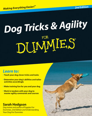 Buchcover Dog Tricks and Agility For Dummies | Sarah Hodgson | EAN 9780470647356 | ISBN 0-470-64735-3 | ISBN 978-0-470-64735-6