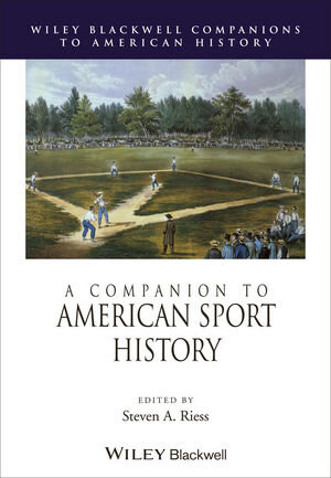 Buchcover A Companion to American Sport History  | EAN 9780470656129 | ISBN 0-470-65612-3 | ISBN 978-0-470-65612-9
