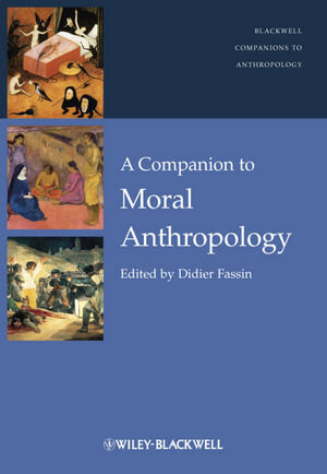 Buchcover A Companion to Moral Anthropology  | EAN 9780470656457 | ISBN 0-470-65645-X | ISBN 978-0-470-65645-7