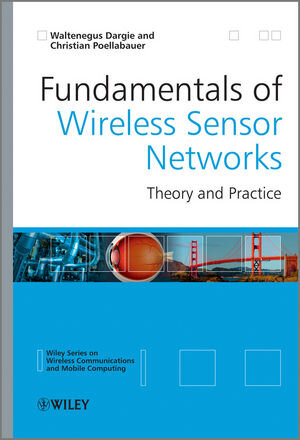 Buchcover Fundamentals of Wireless Sensor Networks | Waltenegus Dargie | EAN 9780470666395 | ISBN 0-470-66639-0 | ISBN 978-0-470-66639-5