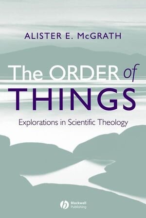 Buchcover The Order of Things | Alister E. McGrath | EAN 9780470680599 | ISBN 0-470-68059-8 | ISBN 978-0-470-68059-9