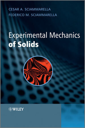 Buchcover Experimental Mechanics of Solids | Cesar A. Sciammarella | EAN 9780470689530 | ISBN 0-470-68953-6 | ISBN 978-0-470-68953-0