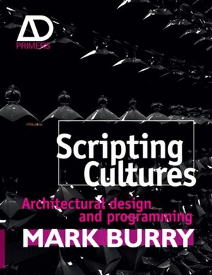 Buchcover Scripting Cultures | Mark Burry | EAN 9780470746417 | ISBN 0-470-74641-6 | ISBN 978-0-470-74641-7