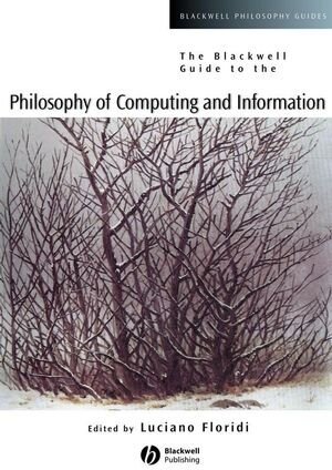 Buchcover The Blackwell Guide to the Philosophy of Computing and Information | EAN 9780470756768 | ISBN 0-470-75676-4 | ISBN 978-0-470-75676-8