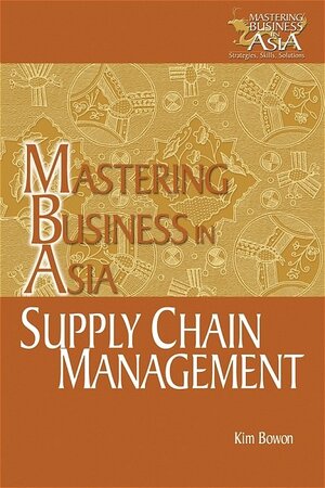 Buchcover Supply Chain Management in the Mastering Business in Asia series | Bowon Kim | EAN 9780470821404 | ISBN 0-470-82140-X | ISBN 978-0-470-82140-4