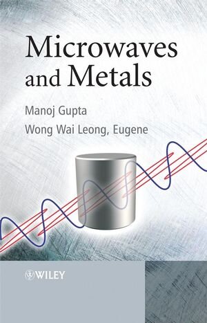 Buchcover Microwaves and Metals | Manoj Gupta | EAN 9780470822722 | ISBN 0-470-82272-4 | ISBN 978-0-470-82272-2